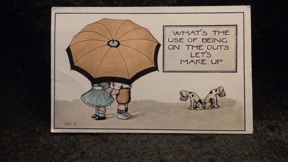 Vintage Postcard "What's the Use of Being On the OUts Let's Make Up" Used Split