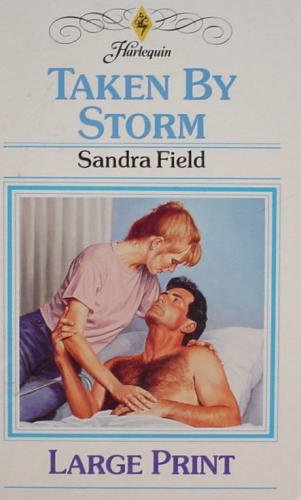 HARLEQUIN PRESENTS TAKEN BY STORM BY SANDRA FIELD