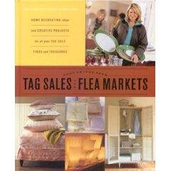 MARTHA STEWART ~ GOOD THINGS FROM TAG SALES AND FLEA MARKETS
