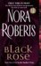 NORA ROBERTS' BLACK ROSE