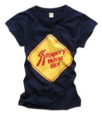 "Slippery When Wet" New York Style Women's T-shirt