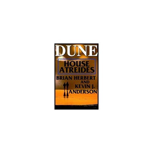 House Atreides (Dune: House Trilogy, Book 1) by Brian Herbert and Kevin J. Anderson