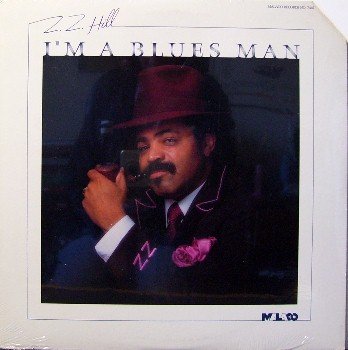 Hill, Z. Z. - I'm A Blues Man - Sealed Vinyl LP Record