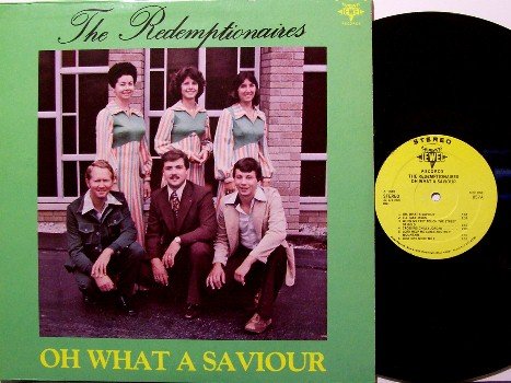 Redemptionaires - Oh What A Saviour - Vinyl LP Record - Southern Gospel