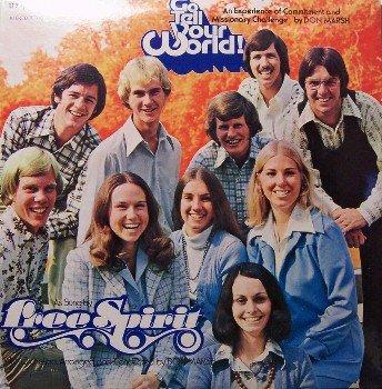 Free Spirit - Go Tell Your World - Sealed Vinyl LP Record - Contemporary Christian Gospel