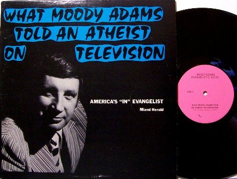 Adams, Moody - What Moody Adams Told An Athiest On Television - Vinyl LP Record - Christian