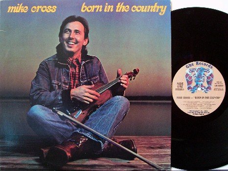 Cross, Mike - Born In The Country - 1980 - Vinyl LP Record - Bluegrass