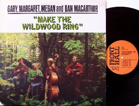 MacArthur, Gary / Margaret / Megan / Dan - Make The Wildwood Ring - Vinyl LP Record - Vermont Folk