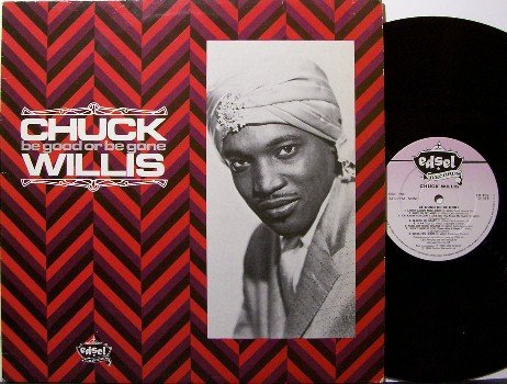 Willis, Chuck - Be Good Or Be Gone - Vinyl LP Record - UK Pressing - R&B Rock
