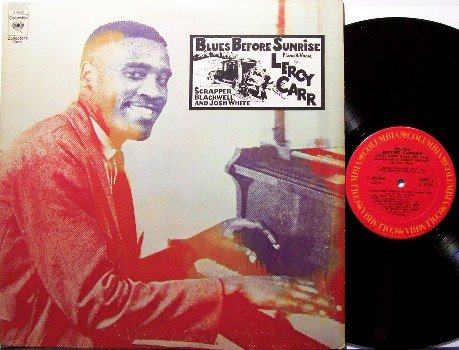 Carr, Leroy - Blues Before Sunrise - Vinyl LP Record - with Scrapper Blackwell & Josh White