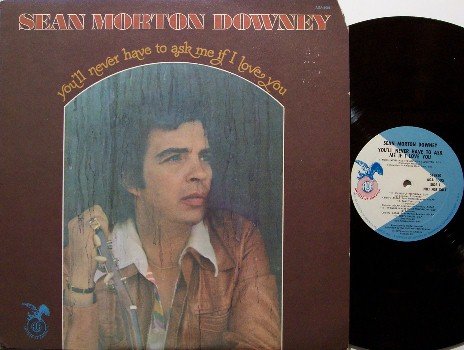 Downey, Sean Morton Jr. - You'll Never Have To Ask Me If I Love You - Vinyl LP Record - Pop Rock