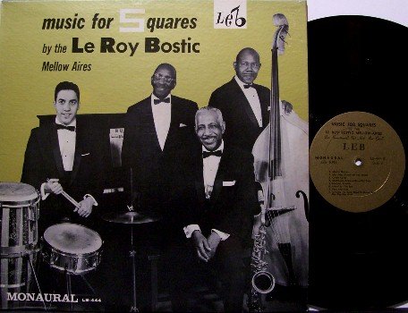 Bostic, Le Roy Mellow Aires - Music For Squares - Vinyl LP Record - Mono - Jazz