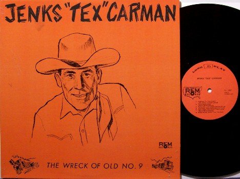 Carman, Jenks "Tex" - The Wreck Of Old No. 9 - Vinyl LP Record - Cowboy - Steel Guitar - Country
