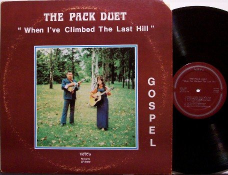 Pack Duet, The - When I've Climbed The Last Hill - Vinyl LP Record - 70's Country Gospel