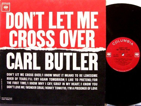 Butler, Carl - Don't Let Me Cross Over - Vinyl LP Record - Mono - Country