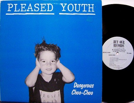 Pleased Youth - Dangerous Choo Choo - Vinyl LP Record - 1980's Private Punk Rock