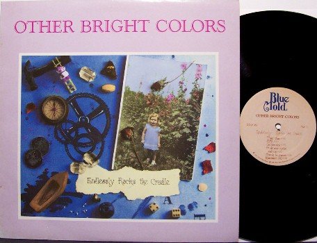 Other Bright Colors - Endlessly Rocks The Cradle - Vinyl LP Record - Private 80's Rock