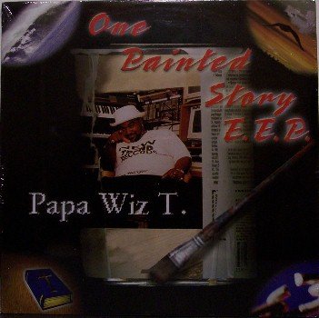 Papa Wiz T. - One Painted Story - Sealed Vinyl LP Record - R&B Rap Hip Hop