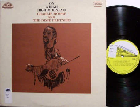 Moore, Charlie & The Dixie Partners - On A High High Mountain - Vinyl LP Record - Gospel Bluegrass