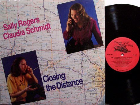 Rogers, Sally & Claudia Schmidt - Closing The Distance - Vinyl LP Record - Flying Fish - Female Folk
