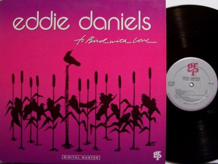 Daniels, Eddie - To Bird With Love - Vinyl LP Record - Promo - Jazz