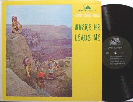 Klaudt Indian Family - Where He Leads Me - Vinyl LP Record - Unusual Christian Gospel