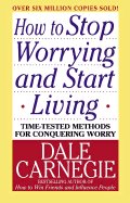 How to Stop Worrying and Start Living