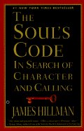The Soul's Code: In Search of Character and Calling