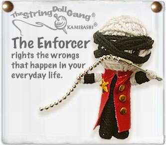 "The Enforcer" String Doll, The Original String Doll Gang