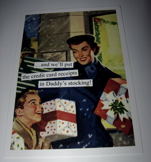 " . . .Credit Card Receipts in Daddy's Stocking!" Christmas Card