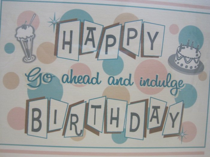 "Happy Birthday, Go Ahead and Indulge" Retro Print Birthday Card