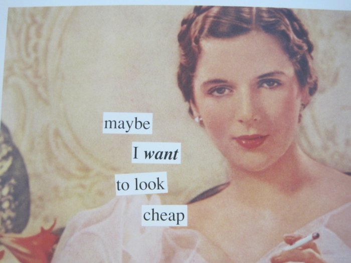 "Maybe I Want to Look Cheap" Blank Card with Envelope