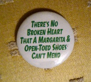 "There's No Broken Heart . . ." Button/Pin