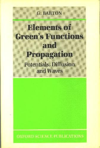 Elements of Green's Functions and Propagation: Potentials, Diffusion, and Waves