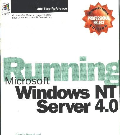Running Microsoft Windows Nt Server 4.0: The Essential Guide for Administrators...