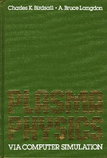 Plasma Physics Via Computer Simulation