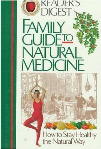 Family Guide to Natural Medicine: How to Stay Healthy the Natural Way