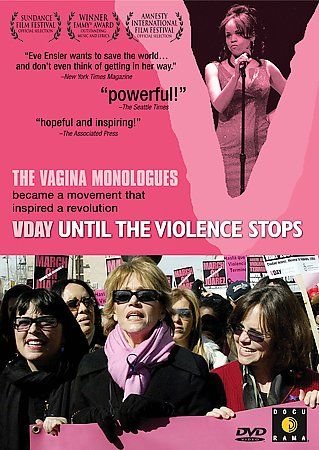 NEW - V-Day - Until the Violence Stops Documentary on Vagina Monologues