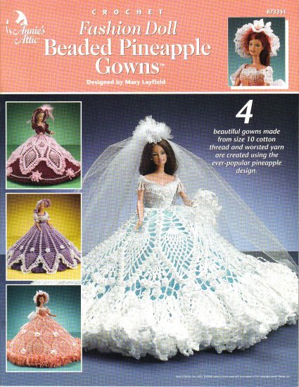 Annie's Attic~ Fashion Doll Beaded Pineapple Gowns~ Crochet Pattern~ Free Shipping