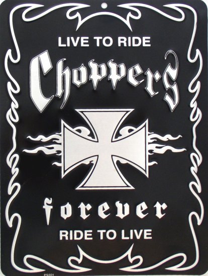 CHOPPERS FOREVER LIVE TO RIDE RIDE TO LIVE PARKING SIGNS