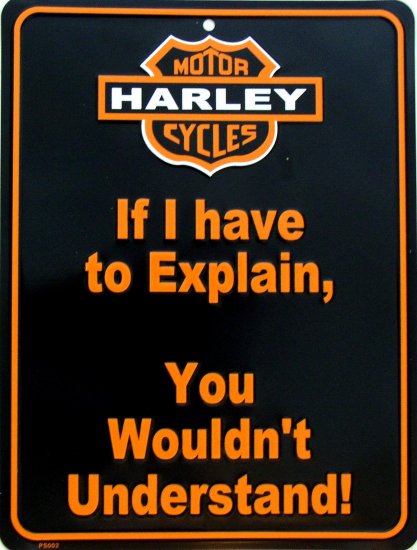 HARLEY DAVIDSON IF I HAVE TO EXPLAIN YOU WOULDN'T UNDERSTAND PARKING SIGNS
