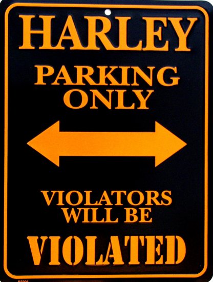 HARLEY PARKING ONLY VIOLATORS WILL BE VIOLATED PARKING SIGNS