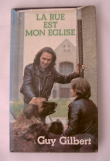 Livre "la rue est mon église" Guy Gilbert