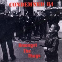 Condemned 84 - Amongst The Thugs - CD