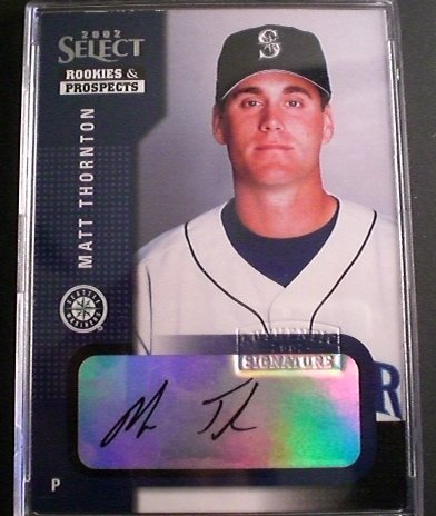 Matt Thornton 2002 Select Rookies & Prospects Autograph Card Seattle Mariners