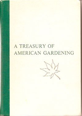 A Treasury of American Gardening Ed. John R. Whiting