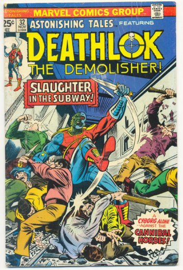 Astonishing Tales #32 Deathlok The Demolisher - Slaughter In The Subway !
