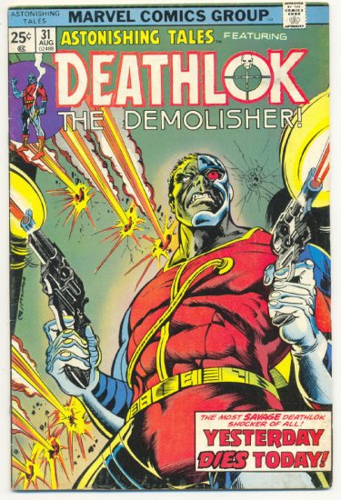 Astonishing Tales #31 Deathlok The Demolisher -Yesterday Dies Today - Wrightson !
