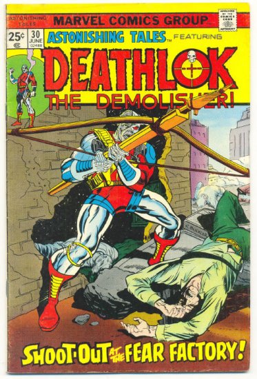 Astonishing Tales #30 Deathlok The Demolisher - Shoot-Out At The Fear Factory!