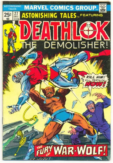 Astonishing Tales #27 Deathlok The Demolisher - The Fury Of War-Wolf !